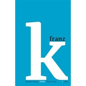 Kafka 1 - Rané roky - Reiner Stach