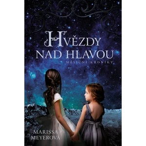 Hvězdy nad hlavou - Marissa Meyer