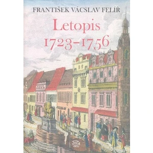 Letopis 1723–1756 - František Felíř