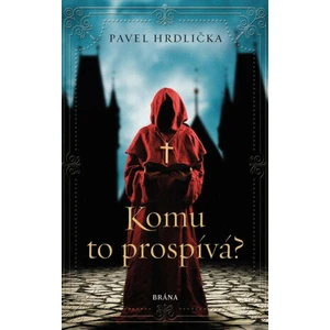 Komu to prospívá? - Pavel Hrdlička