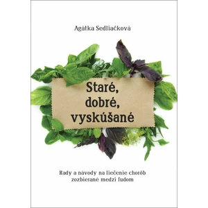 Staré, dobré, vyskúšané - Sedliačková Agátka [E-kniha]