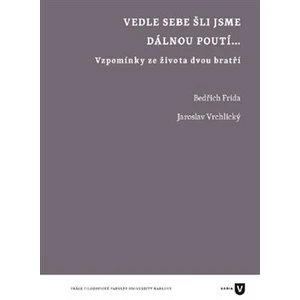 Vedle sebe šli jsme dávnou poutí... - Jaroslav Vrchlický, Bedřich Frída