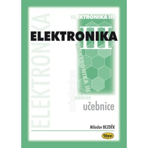 Elektronika III. učebnice - Bezděk Miloslav