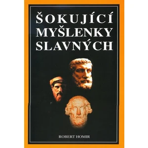 Šokující myšlenky slavných -- (i méně slavných osobností)