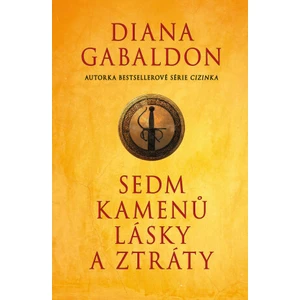 Sedm kamenů lásky a ztráty - Diana Gabaldon