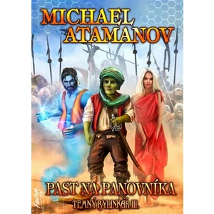 Past na panovníka - Temný bylinkář 3 - Michael Atamanov