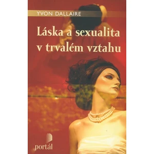 Láska a sexualita v trvalém vztahu - Dallaire, Yvon