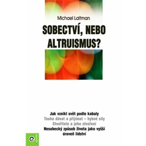 Sobectví, nebo altruismus? - Michael Laitman