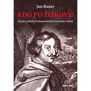 Kdo po Žižkovi? - Jan Bauer