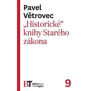 „Historické“ knihy Starého zákona - Pavel Větrovec