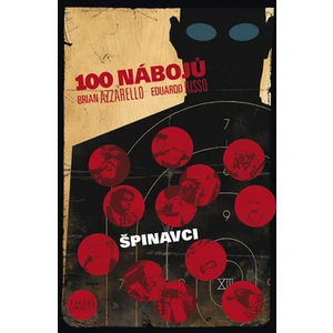 100 nábojů 12 - Špinavci - Brian Azzarello, Eduardo Risso