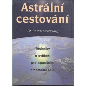 Astrální cestování - Bruce Goldberg