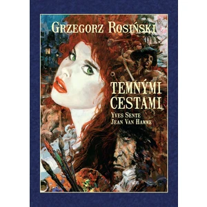 Temnými cestami - Grzegorz Rosinski, Jean Van Hamme, Sente Yves