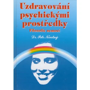 Uzdravování psychickými prostředky - Petr Novotný