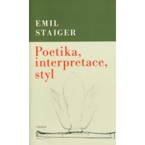 Poetika, interpretace, styl - Emil Staiger