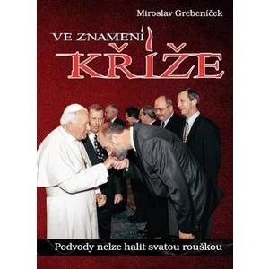 Ve znamení kříže - Miroslav Grebeníček