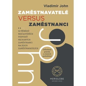 Zaměstnavatelé versus zaměstnanci - Vladimír John