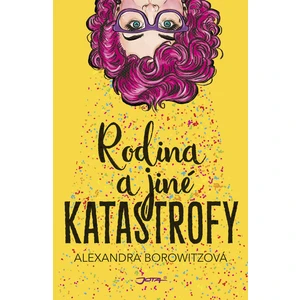 Rodina a jiné katastrofy - Alexandra Borowitzová