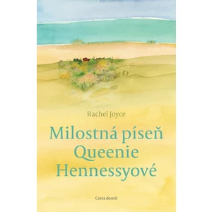 Milostná píseň Queenie Hennessyové - Rachel Joyceová