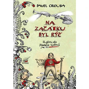 Na začátku byl rýč - Chlouba Pavel