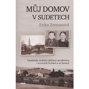 Můj domov v Sudetech - Erika Zemanová