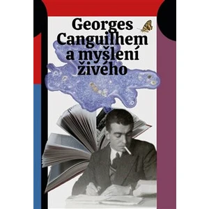 Georges Canguilhem a myšlení živého