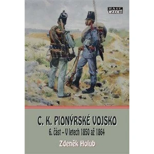 C.K. Pionýrské vojsko - 6. část - Zdeněk Holub