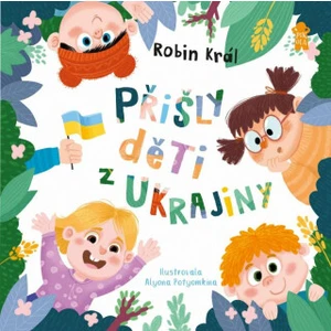 Přišly děti z Ukrajiny - Robin Král