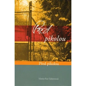 Před pikolou, za pikolou - Sidonová Vlasta Rut