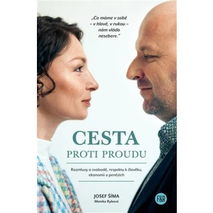 Cesta proti proudu - Josef Šíma, Monika Rybová