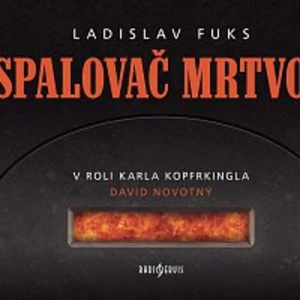 Spalovač Mrtvol - Ladislav Fuks - audiokniha