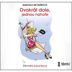 Dvakrát dole, jednou nahoře - Marcela Mlynářová - audiokniha