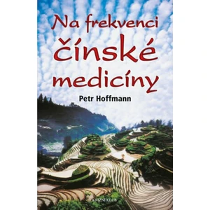 Na frekvenci čínské medicíny - Petr Hoffmann