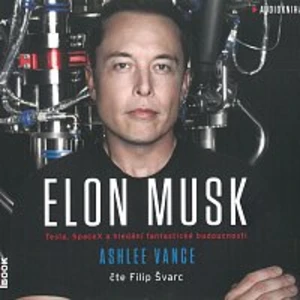 Elon Musk - Ashlee Vance - audiokniha