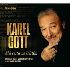 Má cesta za štěstím - Karel Gott - audiokniha