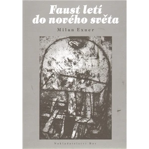 Faust letí do nového světa - Exner Milan