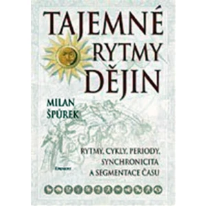 Tajemné rytmy dějin - Milan Špůrek