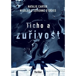 Ticho a zuřivost - Nicolas D´Estienne D´orves, Natalie Carter