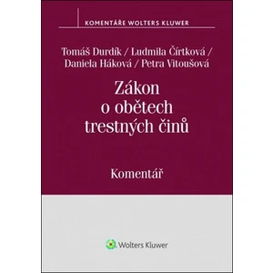 Zákon o obětech trestných činů - Tomáš Durdík, Ludmila Čírtková, Petra Vitoušová, Daniela Háková