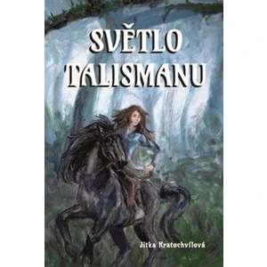 Světlo talismanu - Kratochvílová Jitka