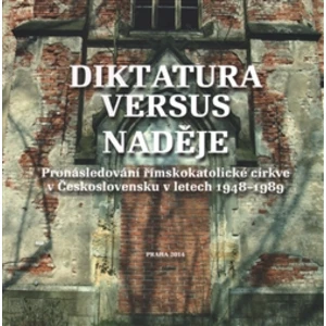 Diktatura versus naděje - Kolektív autorov