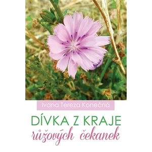 Dívka z kraje růžových čekanek - Konečná Ivana Tereza