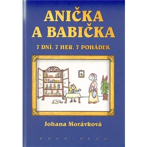 Anička a babička -- 7 dní, 7 her, 7 pohádek