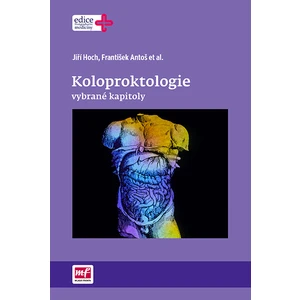 Koloproktologie - Jiří Hoch, František Antoš