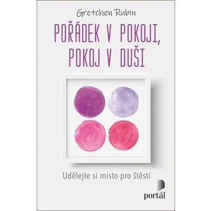 Pořádek v pokoji, pokoj v duši - Gretchen Rubinová