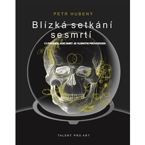 Blízká setkání se smrtí - Petr Hubený