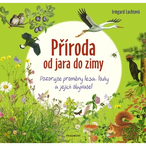 Příroda od jara do zimy - Irmgard Luchtová