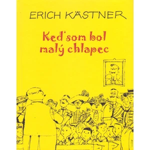 Keď som bol malý chlapec - Erich Kästner