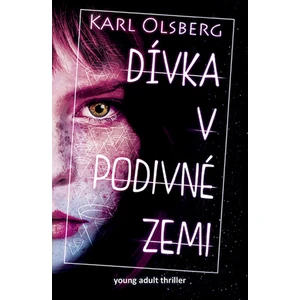 Dívka v podivné zemi - Karl Olsberg