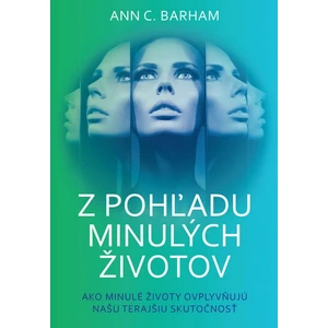 Z pohľadu minulých životov - Ann C. Barham